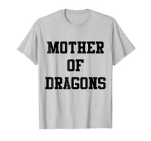 Load image into Gallery viewer, DustyShirt Mother of Dragons T-Shirt