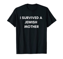 Load image into Gallery viewer, I Survived A Jewish Mother T-shirt