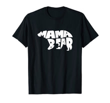 Load image into Gallery viewer, 2018 Mother Day Gift - T Shirt Text with Bear Graphic