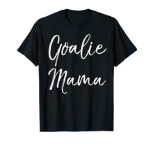 Load image into Gallery viewer, Goalie Mama Shirt Cute Lacrosse Mom Shirt for Women Mother