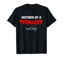 Load image into Gallery viewer, Mother of a Teenager Send Help shirt, 13th Birthday Shirt