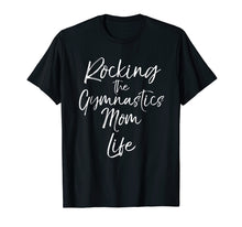 Load image into Gallery viewer, Rocking the Gymnastics Mom Life Shirt Cute Gymnast Mother