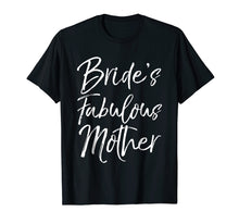 Load image into Gallery viewer, Bride's Fabulous Mother Shirt Fun Party Wedding Tee