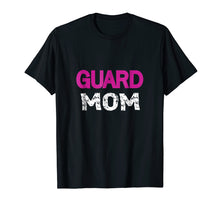 Load image into Gallery viewer, Guard Mom Colorguard Mother Shirt For Mommies