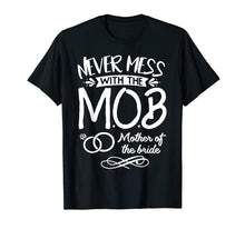 Load image into Gallery viewer, Mother Of The Bride Shirt Wedding Party MOB Mom T-Shirt