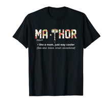 Load image into Gallery viewer, Ma-Thor like a mom,Just Way Cooler T-Shirt Mother Day Shirt