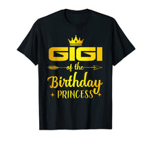 Load image into Gallery viewer, Gigi Of The Birthday Princess T-Shirt Father Mother Gifts
