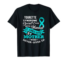 Load image into Gallery viewer, Tourette Syndrome Doesn't Come With a Manual Mother Shirt