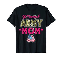 Load image into Gallery viewer, Proud Army Mom T Shirt - Military Family Shirts Mother Gifts