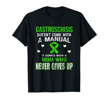 Load image into Gallery viewer, GASTROSCHISIS COMES WITH A MOTHER WHO NEVER GIVES UP T SHIRT