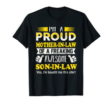 Load image into Gallery viewer, I'm a Proud Mother In Law Freaking Awesome Son Shirt