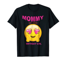Load image into Gallery viewer, Mother of the Birthday Girl Emoji Birthday Girl Shirt