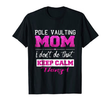 Load image into Gallery viewer, Funny Pole Vaulting Mom T Shirt Best Mother TShirt