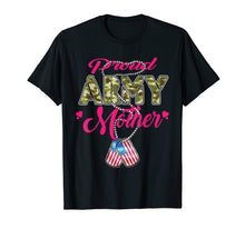 Load image into Gallery viewer, Proud Army Mother Shirt US Dog Tag Pride Military Mom Gifts