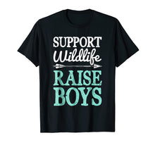 Load image into Gallery viewer, Support Wildlife Raise Boys T shirt Mom Dad Mother Parents