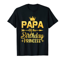 Load image into Gallery viewer, Papa Of The Birthday Princess T-Shirt Father Mother Gifts