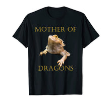 Load image into Gallery viewer, Mother of Bearded Dragons T-Shirt Funny Gift