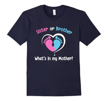 Load image into Gallery viewer, Sister or Brother What's In my Mother? Gender Reveal Shirt