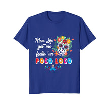 Load image into Gallery viewer, Mom Life Feelin Like Poco Loco Skull Mother Shirt.