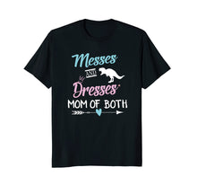 Load image into Gallery viewer, Messes And Dresses Shirt Mom Of Both Funny Gift For Mother