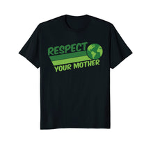 Load image into Gallery viewer, Respect Your Mother Awesome Earth Day Globe Graphic T-shirt