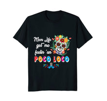 Load image into Gallery viewer, Mom Life Feelin Like Poco Loco Skull Mother Shirt.