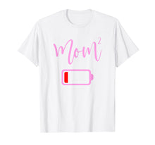 Load image into Gallery viewer, Mom2 Shirt | Mom Low Battery T-Shirt | Tired Mother of 2