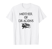 Load image into Gallery viewer, Mother of Dragons T Shirt