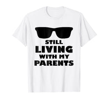 Load image into Gallery viewer, Still Living With My Parents - Funny Mother Child T Shirt