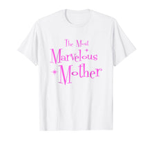 Load image into Gallery viewer, The Most Marvelous Mother Retro Funny Shirt