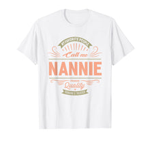 Load image into Gallery viewer, My Favorite People Call Me Nannie Grandma Mother T-Shirt