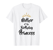 Load image into Gallery viewer, Mother Of The Birthday Princess Matching Family T-shirt