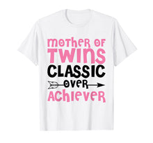 Load image into Gallery viewer, Mother Of Twins Over Achiever Twin Mom Shirt