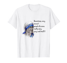 Load image into Gallery viewer, Mother Teresa inspirational T-shirt