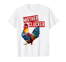 Load image into Gallery viewer, Womens Beautiful Mother Clucker TShirt - Funny Gift