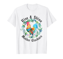 Load image into Gallery viewer, Rise N Shine Mother Cluckers Tee Funny T-Shirt