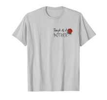 Load image into Gallery viewer, Tough as a Mother T-Shirt, Mom T-shirt, Blessed Mom Shirt