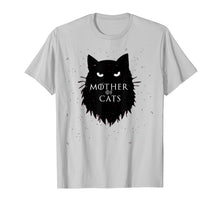 Load image into Gallery viewer, Mother Of Cats T-Shirt Funny King Or Queen Cosplay Gift