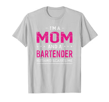 Load image into Gallery viewer, I'm A Mom And Bartender T-shirt For Women Mother Funny Gift