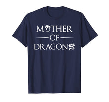 Load image into Gallery viewer, Mother Of Dragons Fan Dragon T-Shirt Good Gift For A Fan