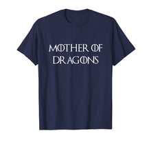 Load image into Gallery viewer, Mother of Dragons Shirt