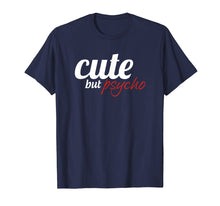 Load image into Gallery viewer, Cute but psycho Tshirt funny gift for women wife mother