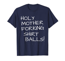 Load image into Gallery viewer, Holy Mother Forking Shirt Balls This Is The Bad Place Shirt