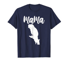 Load image into Gallery viewer, Mama Goffin'S Cockatoo T-shirt Gifts For Mother