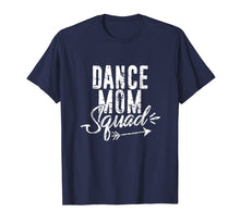 Load image into Gallery viewer, Dance Mom Squad T-Shirt for Cute Mother Days gift