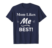 Load image into Gallery viewer, Mom Likes Me BEST! Sibling Family Mother Rivalry T-Shirt