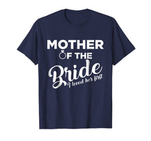 Load image into Gallery viewer, Funny Mother of the Bride Shirt Love Mom T-Shirt
