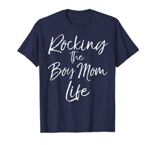 Load image into Gallery viewer, Rocking the Boy Mom Life Shirt Fun Cute Mother Tee