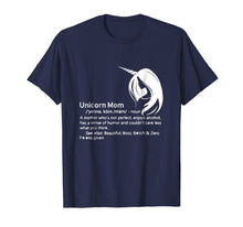 Load image into Gallery viewer, Unicorn Mom Definition A Mother Who's Not Perfect Shirt