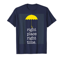 Load image into Gallery viewer, Right Place Right Time Met Mother T Shirt